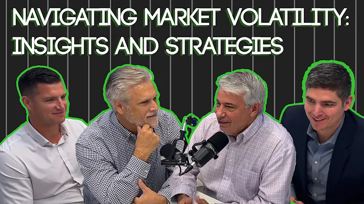 Navigating Market Volatility: Insights and Strategies