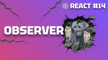 React с Нуля 14: Самое простое объяснение паттерна Observer