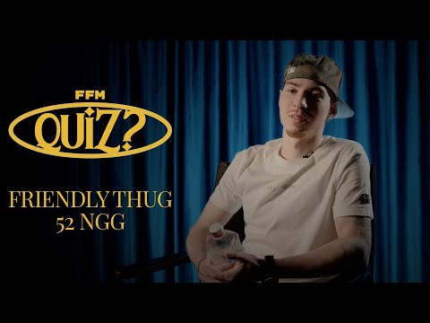 Ffm Quiz: Friendly Thug 52 Ngg Проверяет Свои Знания О Хип-Хоп-Культуре