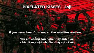 [Lyrics + Vietsub] PIXELATED KISSES - Joji
