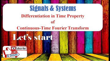 Differentiation in Time Property of Continuous-Time Fourier Transform || Signals & Systems