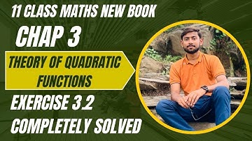 11th Class Maths New Book || Chap 3 (Theory of Quadratic Equations) || Ex 3.2 Complete Solved