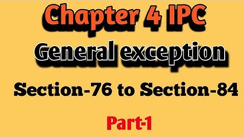 IPC Section-76 to Section-84 General Exception