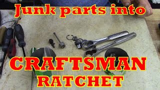 Junk parts into a CRAFTSMAN ratchet!