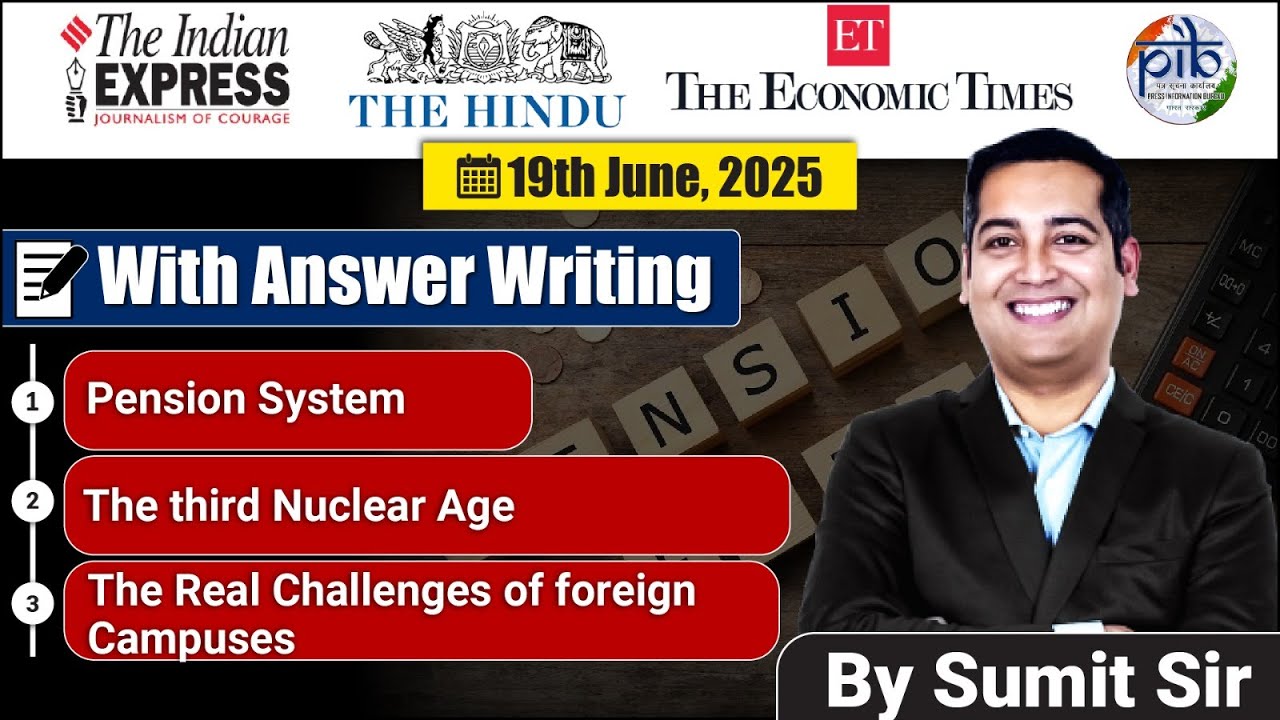 19 June 2025 Editorial discussion | Pension system, Third Nuclear Age, Foreign Universities In India