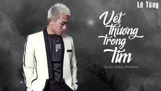 Vết Thương Trong Tim - Karaoke - Châu Khải Phong