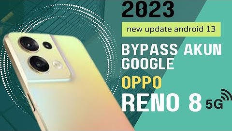 Cara Bypass Frp Hp Reno 8 5G Dan Akun Google Tanpa Pc Update Terbaru 2023 Android 13 #android #oppo