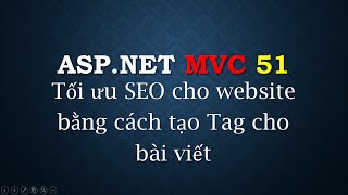 ASP.NET MVC - #51: Tối ưu SEO cho website bằng cách tạo tag | Create tag for SEO | TEDU