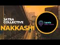 Jatra collective l nakkashi l full audio song nakkashi