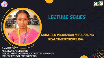 R.Vaishnavi,AP/IT I Multiple-Processor Scheduling - Real- Time Scheduling I SNS INSTITUTIONS