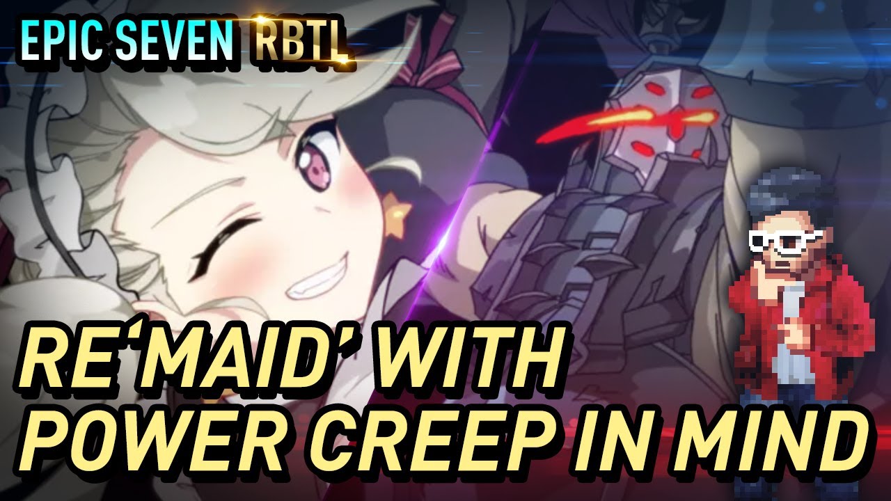 [Epic Seven] RBTL: Maid Chloe Buffed & Chaos Sect Axe Reworked