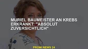 Muriel Baumeister an Krebs erkrankt: "Absolut zuversichtlich" thumbnail