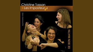 Video thumbnail of "Christine Tassan et les Imposteures - Venez donc chez moi"