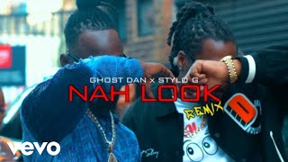 Ghost Dan - Nah Look Remix ft. Stylo G (Music Video)