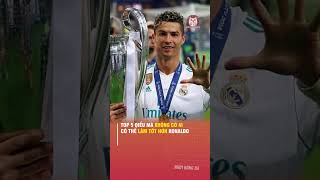 Top 5 Điều Mà Không Có Ai Có Thể Làm Tốt Hơn Ronaldo