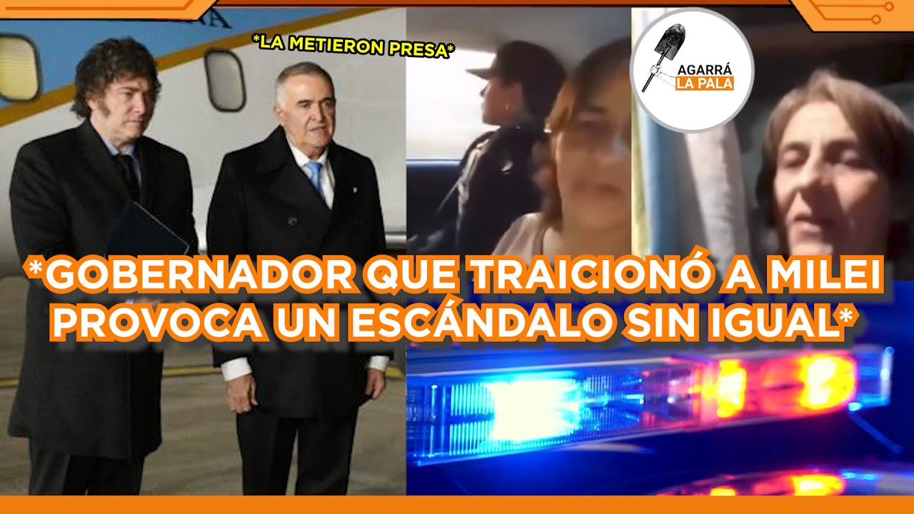 GOBERNADOR QUE TRAICIONÓ A MILEI PROVOCA ESCÁNDALO SIN IGUAL METIENDO PRESOS MILITANTES LIBERTARIOS