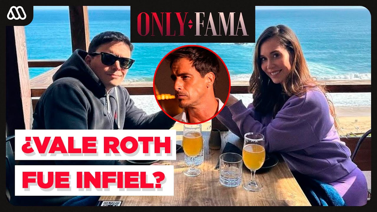 Lo que se comenta en farándula sobre Valentina Roth y su quiebre ¿Hubo infidelidad? | Only Fama
