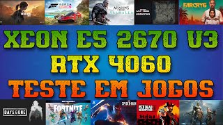 XEON E5 2670 V3 + RTX 4060 TESTE EM JOGOS