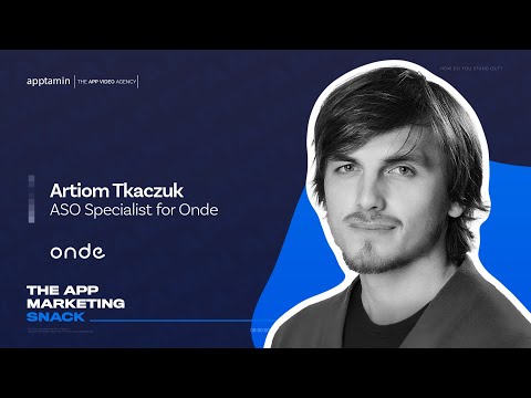 ASO tips you need to know with Artiom Tkaczuk, ASO Specialist for Onde ⎮ The App Marketing Snack #17