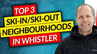 Tour The Only 3 Ski-Inski-Out Neighbourhoods In Whistler, Bc