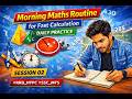 Morning Maths Routine for Fast Calculation | Daily Practice SESSION 02 #RRB_NTPC #SSC_CGL #SSC_CHSL