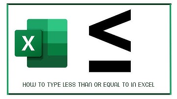 how to type less than or equal to in excel