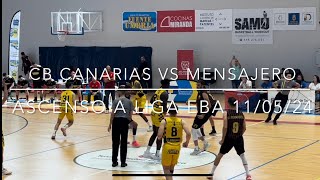 CB Canarias Vs Mensajero ( Ascenso a liga EBA 11/05/24 )