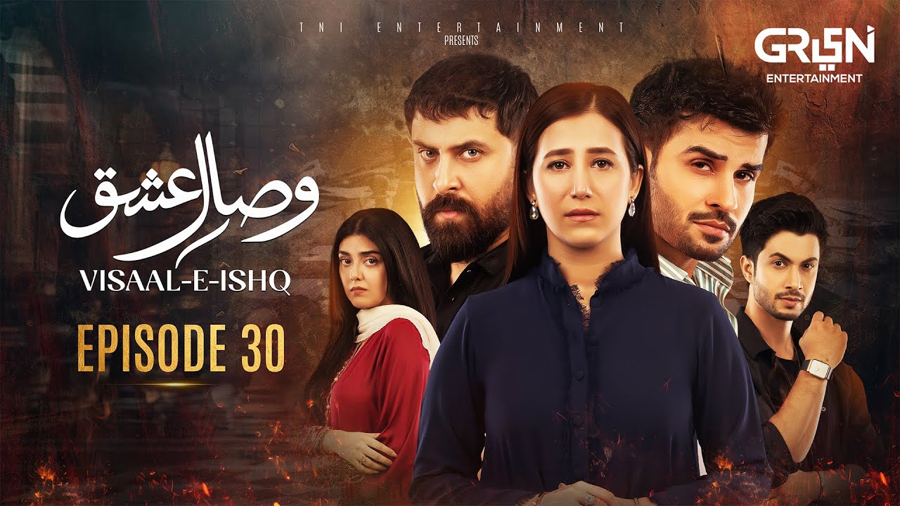 Visaal E Ishq Episode 30 | 18th Nov 25 | Fahad Sheikh - Hiba Aziz - Haroon Shahid - Naureen Gulwani