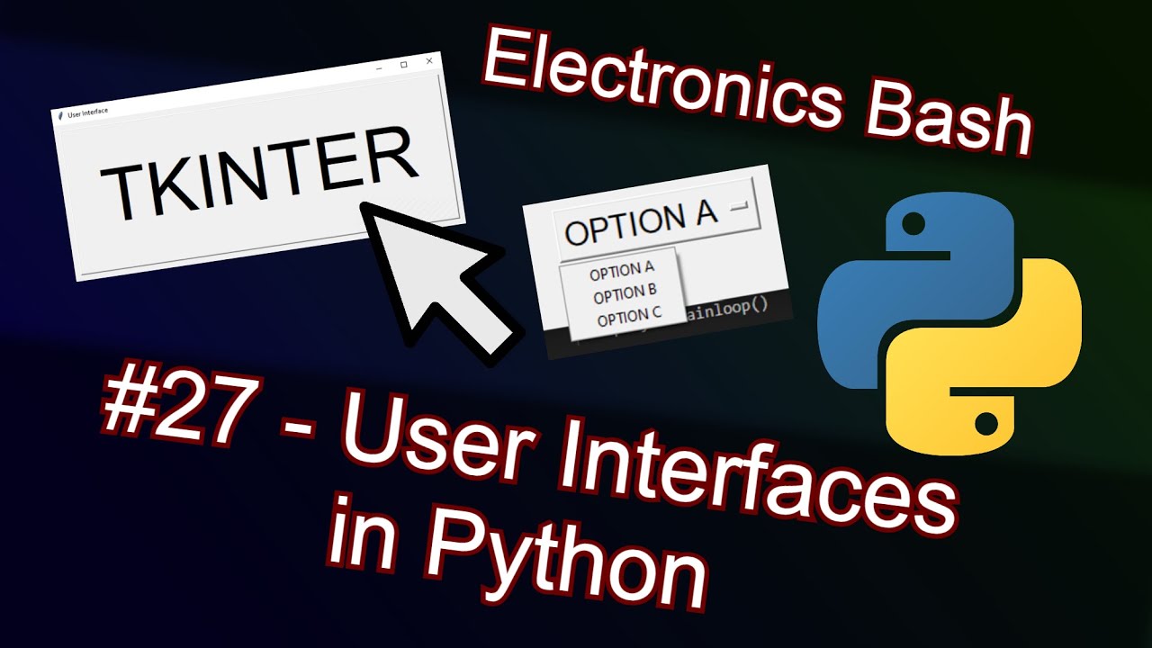 User Interfaces in Python - Electronics Bash - #27 - YouTube