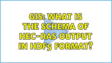 GIS: What is the schema of HEC-RAS output in HDF5 format?
