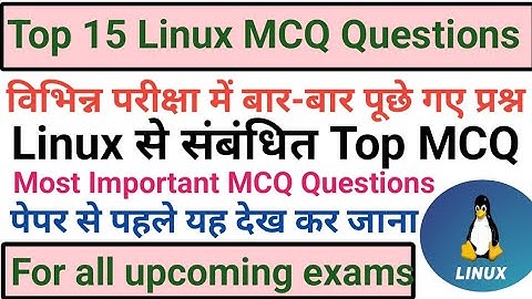 top 15 linux MCQ questions & answers|linux MCQ questions|linux MCQ for competitive exams|linux MCQs|