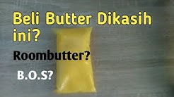 Mengenal B.O.S Butter Oil Substitutions, Roombutter versi Pasar. Pemula Nonton !!! - Durasi: 2.32. 