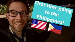 Going to the Philippines for the First Time!!!