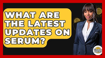 What Are The Latest Updates On Serum? - CryptoBasics360.com