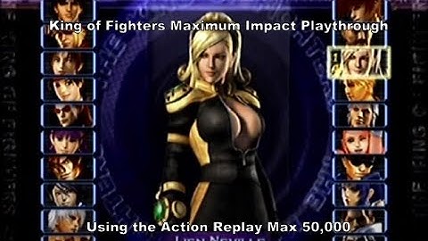 King of Fighters Maximum Impact Lien Playthrough using the Ps2 Action Replay Max 50,000 :D #Ps2 #Sub