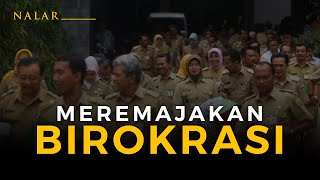 NALAR Ep. 35 MEREMAJAKAN BIROKRASI