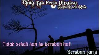 Cinta tak Perlu Dipaksa-Budak Kaca Mata(Lirik Video)