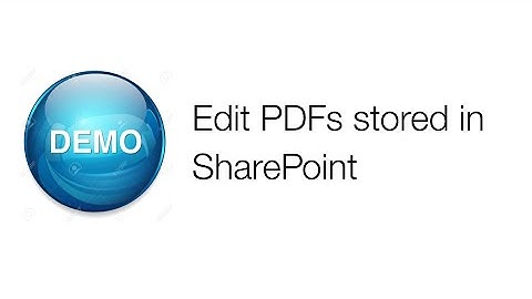 Quick Look  Edit PDFs stored in SharePoint