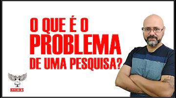 O que é um problema de pesquisa?