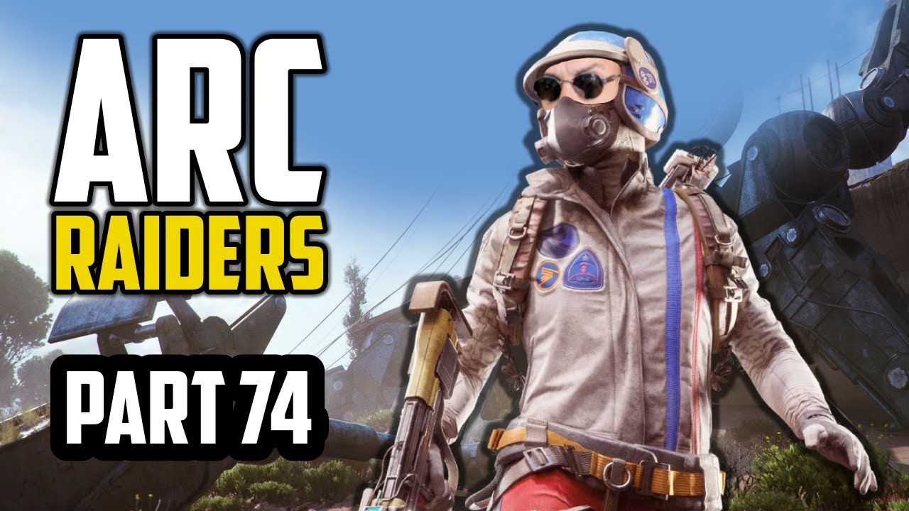 ARC Raiders: First Launch | Part 74