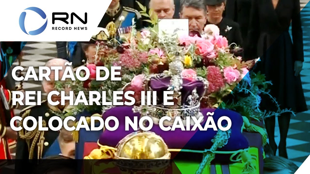 Rei Charles III escreve cartão para ser colocado no topo do caixão da rainha Elizabeth II