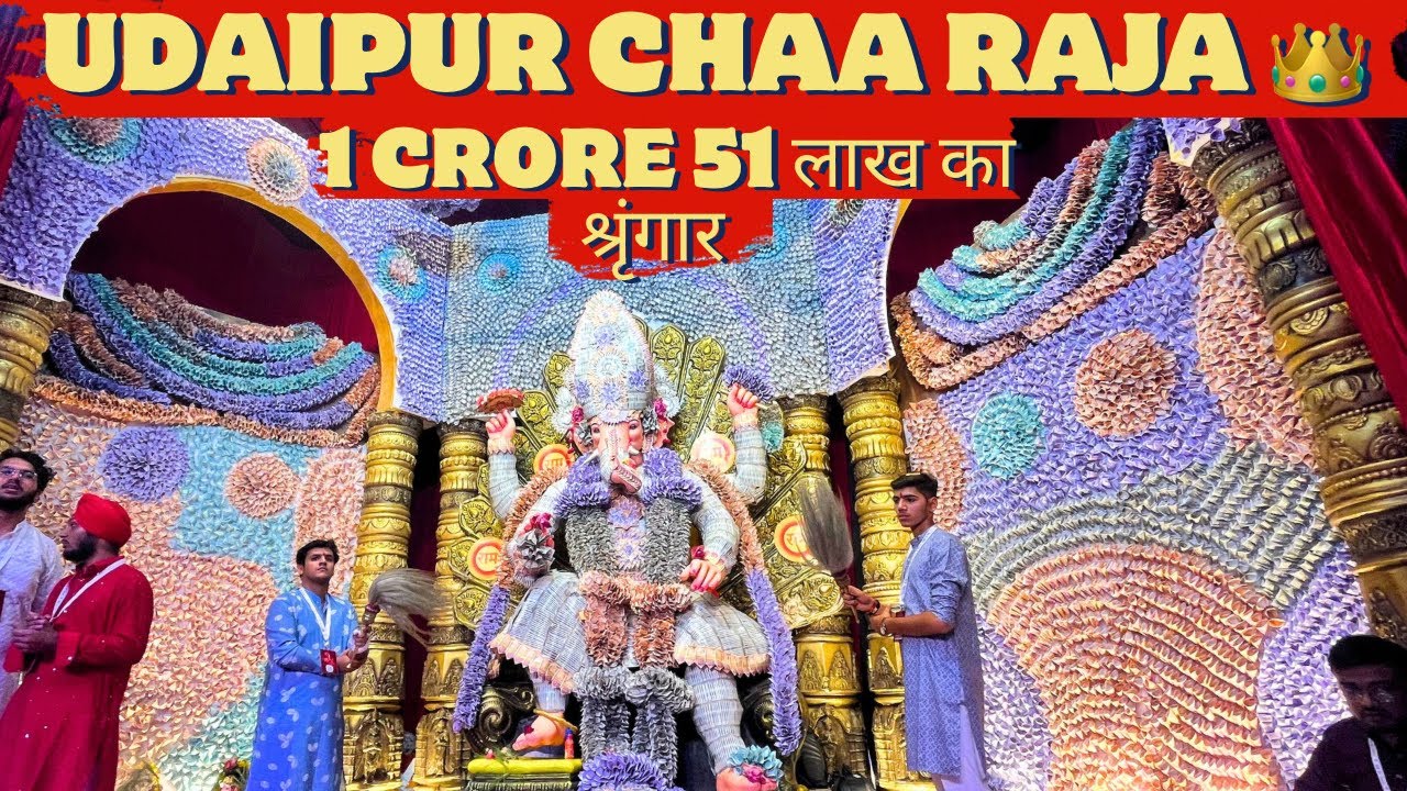 Udaipur Chaa Raja 🔥 1 Crore 51 लाख का श्रृंगार | Sabse Bhavy Ganpati ji ...