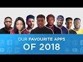 Our favourite android  ios apps of 2018 ft mrwhosetheboss eric okafor misstechy  more