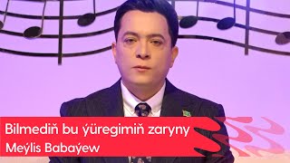 Meylis Babayew - Bilmedin bu yuregimin zaryny | 2023