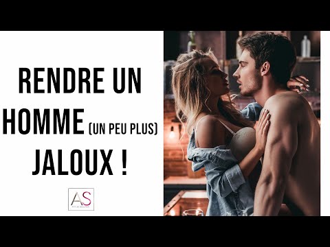 Vidéo: Comment rendre un homme jaloux et avoir peur de perdre