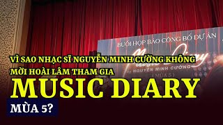 Vì sao nhạc sĩ Nguyễn Minh Cường không mời Hoài Lâm tham gia Music Diary mùa 5?