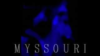 Watch Myssouri My Only Love video