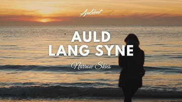 Narrow Skies - Auld Lang Syne (Music Video)