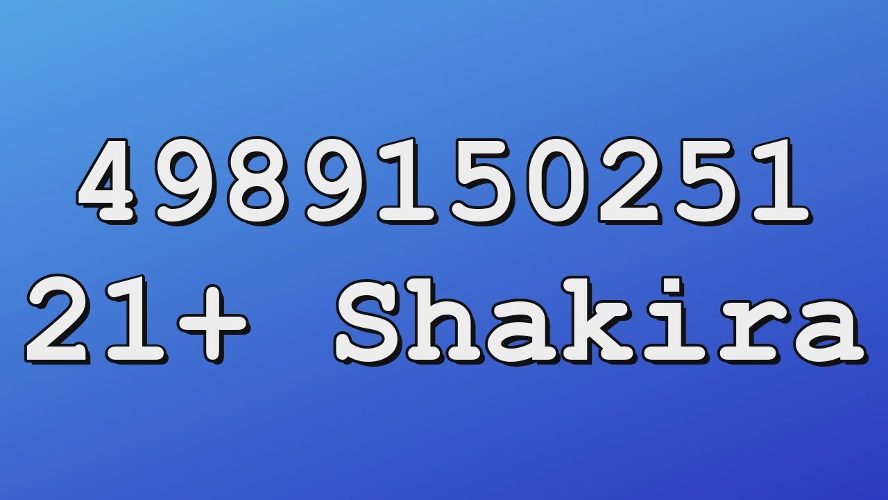 21 Shakira Roblox Music Codes Youtube - i hate la roblox id