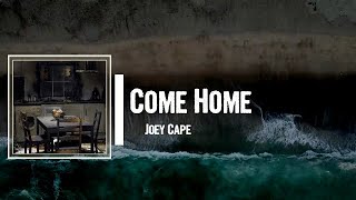 Come Home Lyrics - Joey Cape